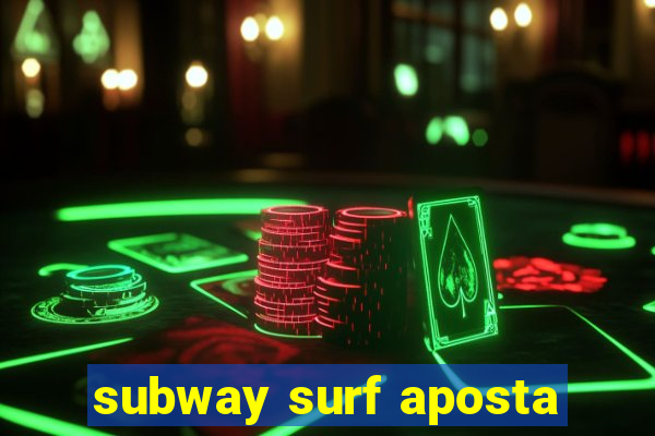 subway surf aposta